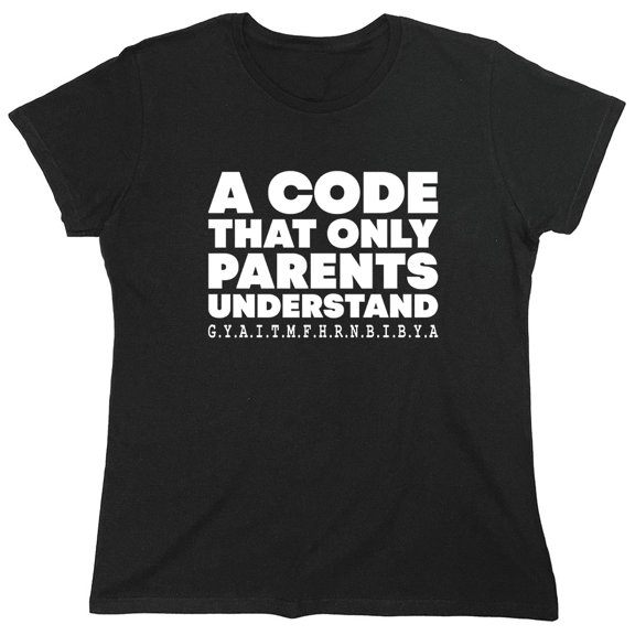 A Code That Only Parents Understand Sarcastic Humor Novelty Funny Women's Casual Tees
