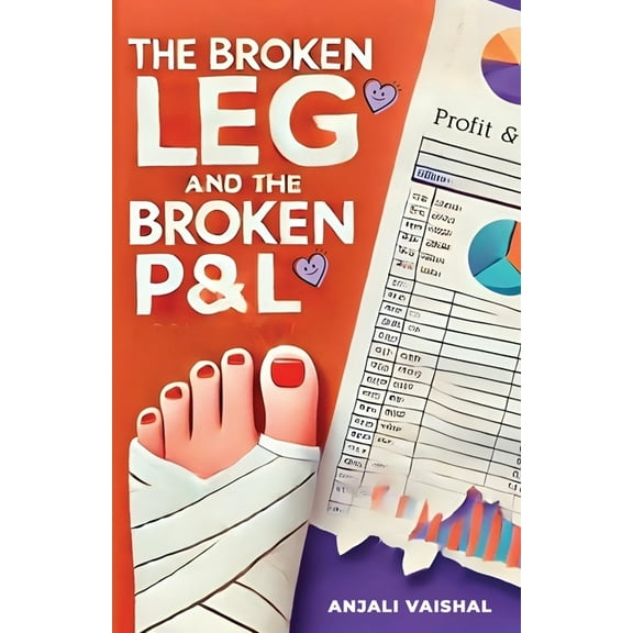 The Broken Leg and the Broken P&l, (Paperback)