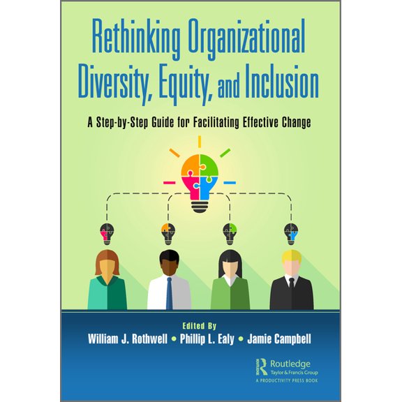 Rethinking Organizational Diversity, Equity, and Inclusion: A Step-By-Step Guide for Facilitating Effective Change, (Paperback)