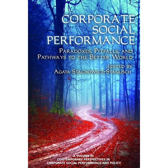 Contemporary Perspectives in Corporate S Corporate Social Performance: Paradoxes, Pitfalls and Pathways to the Better World, (Hardcover)