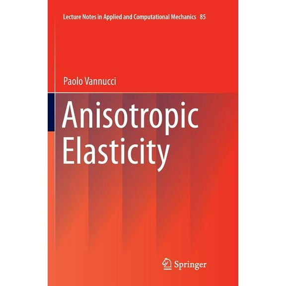 Lecture Notes in Applied and Computation Anisotropic Elasticity, Book 85, (Paperback)