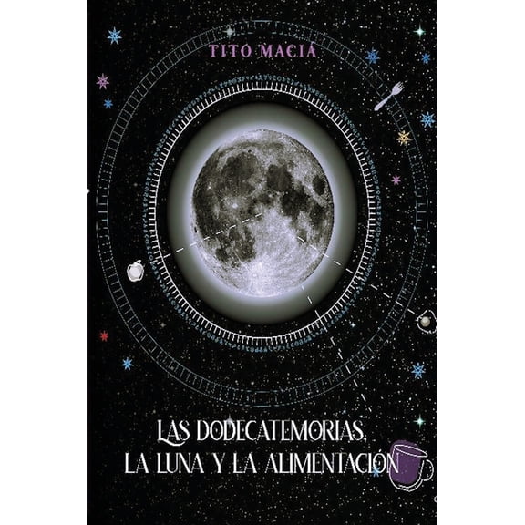 Las Dodecatemorias, La Luna y la Alimentación, (Paperback)