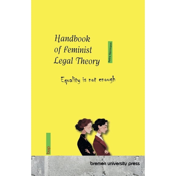 Handbook of Feminist Legal Theory: Equality is not enough, (Paperback)
