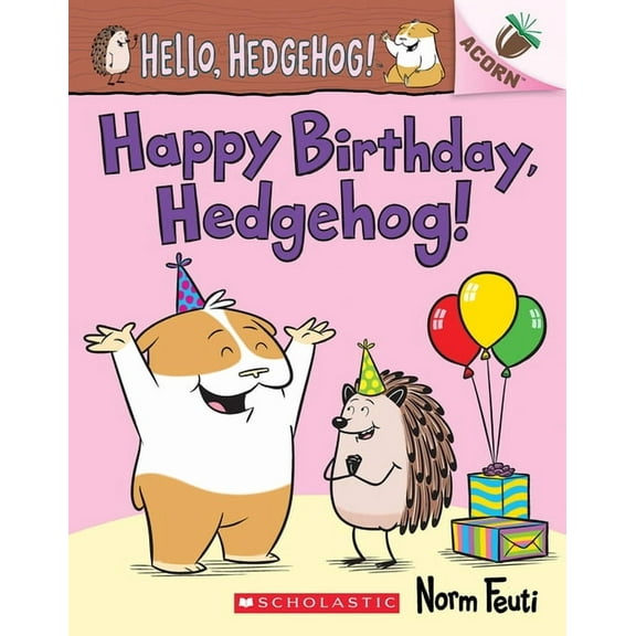Hello, Hedgehog! Happy Birthday, Hedgehog!: An Acorn Book (Hello, Hedgehog! #6): Volume 6, Book 6, (Paperback)