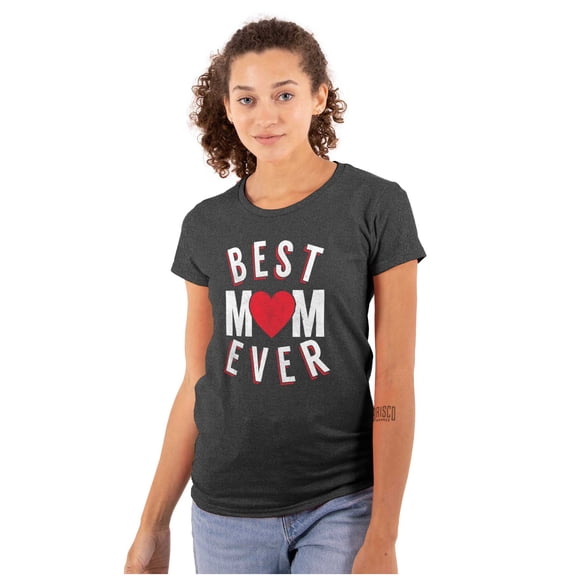 Best Mom Ever Worlds Mothers Day Love Womens Slim Fit Graphic Tee Brisco Brands S