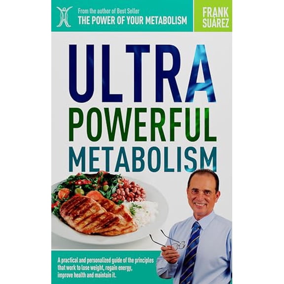Pre-Owned Ultra Powerful Metabolism: A Practical and Personalized Guide of the Principles that Work to Lose Weight, Regain Energy, Improve Health, and Maintain it