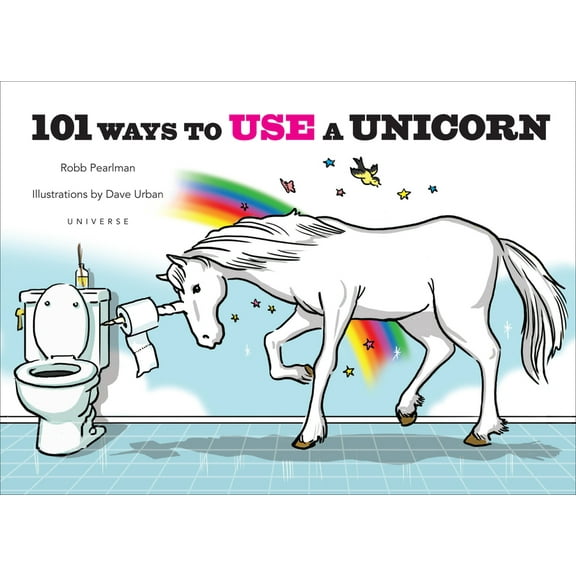 101 Ways to Use a Unicorn, (Hardcover)