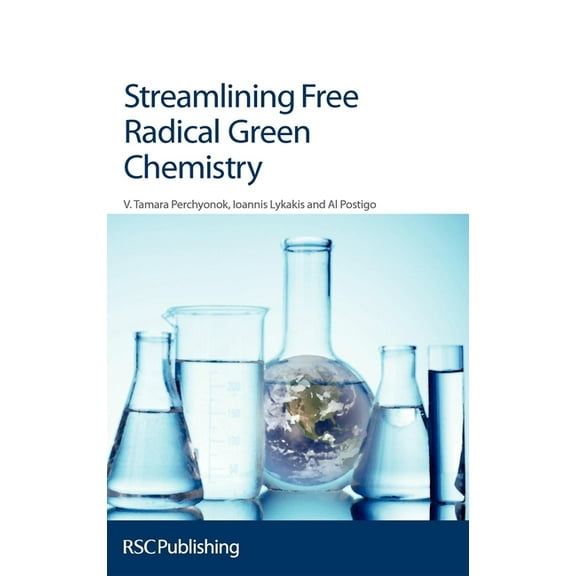 Streamlining Free Radical Green Chemistry: Rsc, (Hardcover)