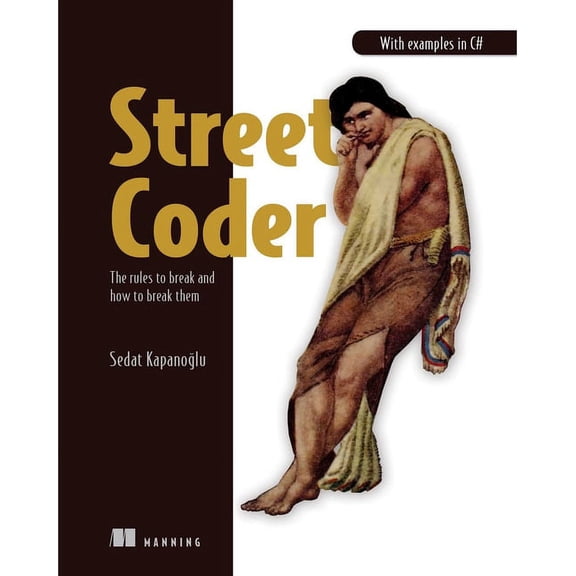 Street Coder: The Rules to Break and How to Break Them, (Paperback)