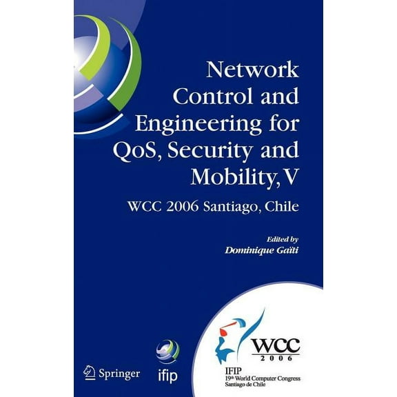 IFIP Advances in Information and Communi Network Control and Engineering for QoS, Security and Mobility, V, Book 213, (Hardcover)