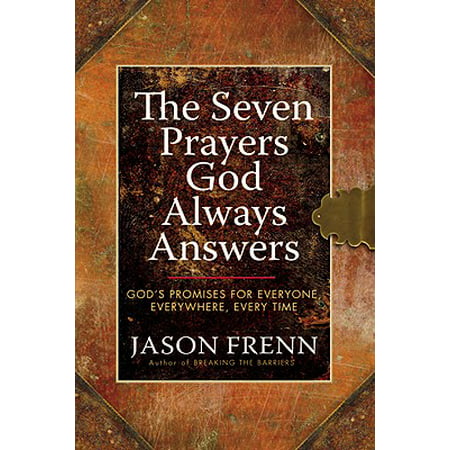 The Seven Prayers God Always Answers : God's Promises for Everyone,  Everywhere,  Every (Best Prayer Time App)
