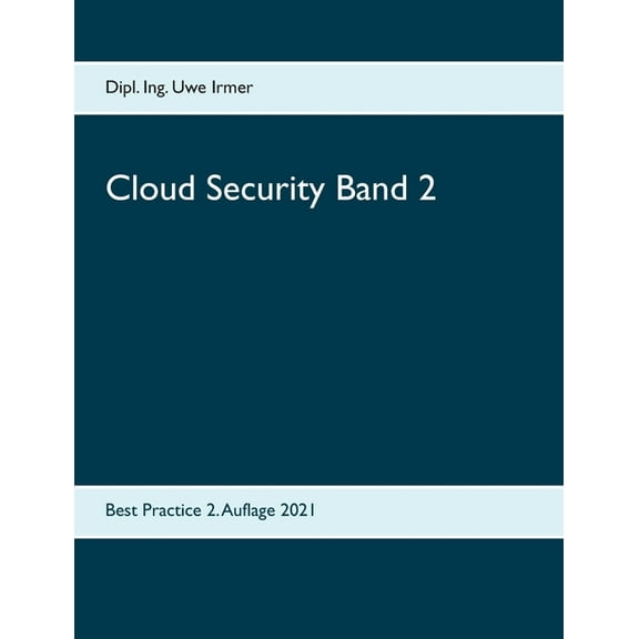 Cloud Security Band 2: Best Practice 2. Auflage 2021, (Paperback)
