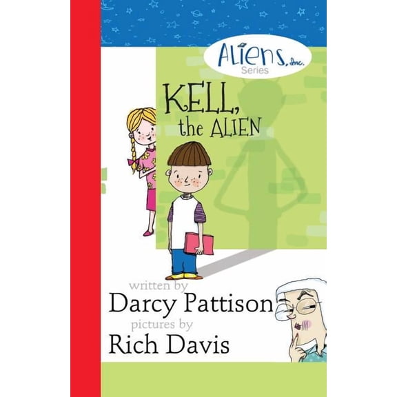 Aliens, Inc. Kell, the Alien: Aliens, Inc. Chapter Book Series, Book 1, (Paperback)