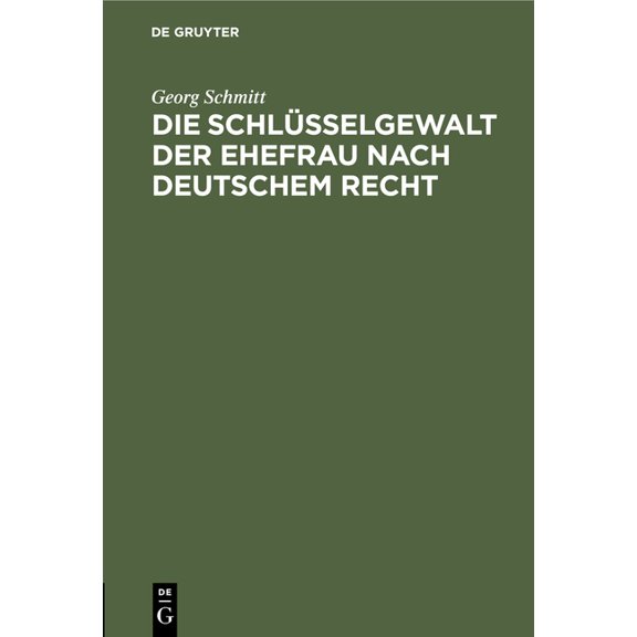 Die SchlÃ¼sselgewalt Der Ehefrau Nach Deutschem Recht, (Hardcover)