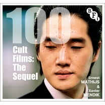 BFI Screen Guides 100 Cult Films: The Sequel, (Paperback)