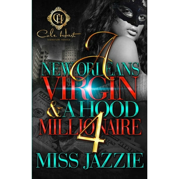 A New Orleans Virgin & A Hood Millionaire 4: The Finale (Paperback) by Miss Jazzie