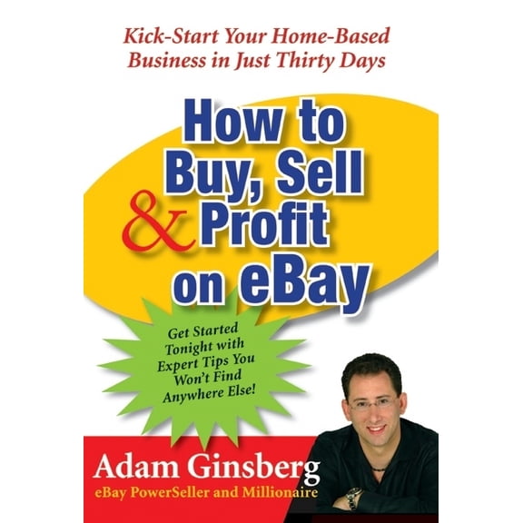 How to Buy, Sell, and Profit Onay: Kick-Start Your Home-Based Business in Just Thirty Days, (Paperback)