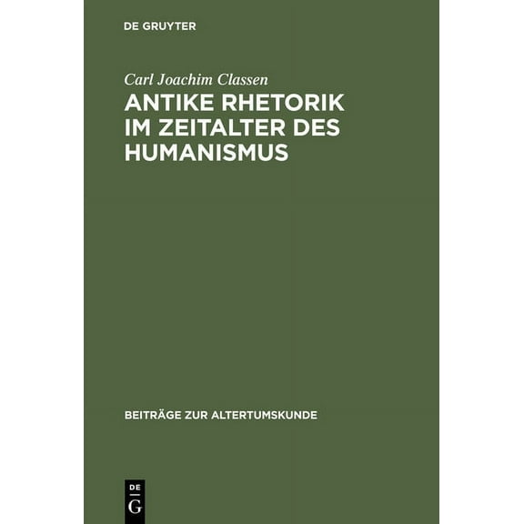 Beiträge Zur Altertumskunde Antike Rhetorik im Zeitalter des Humanismus, Book 182, (Hardcover)