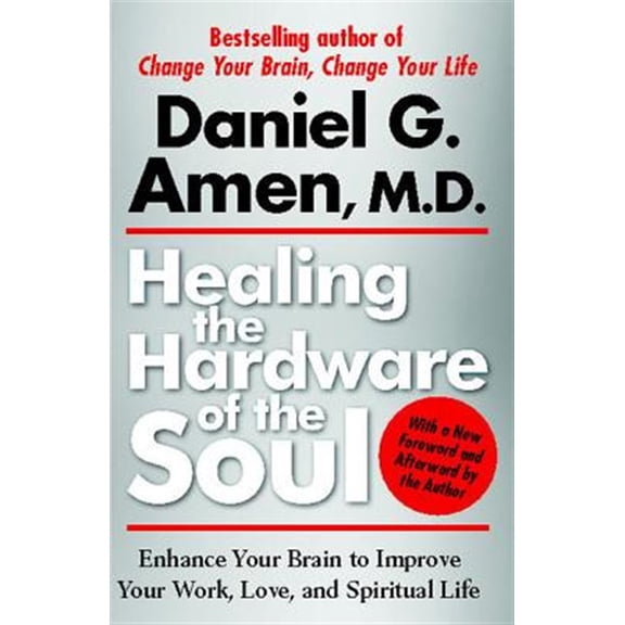 Pre-Owned Healing the Hardware of the Soul: Enhance Your Brain to Improve Your Work, Love, and Spiritual Life (Paperback) 143910039X 9781439100394