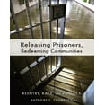 thumbnail image 1 of Releasing Prisoners, Redeeming Communities: Reentry, Race, and Politics, 1 of 2