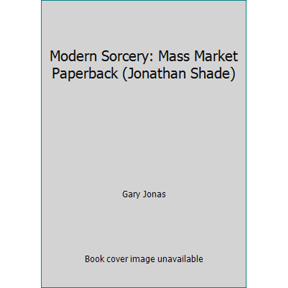 Pre-Owned Modern Sorcery: Mass Market Paperback (Jonathan Shade) (Paperback) 151776579X 9781517765798