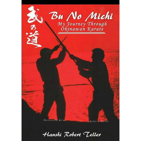 Bu No Michi - My Journey Through Okinawan Karate, (Hardcover)