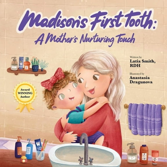 Madison's First Tooth: A Mother's Nurturing Touch, (Paperback)