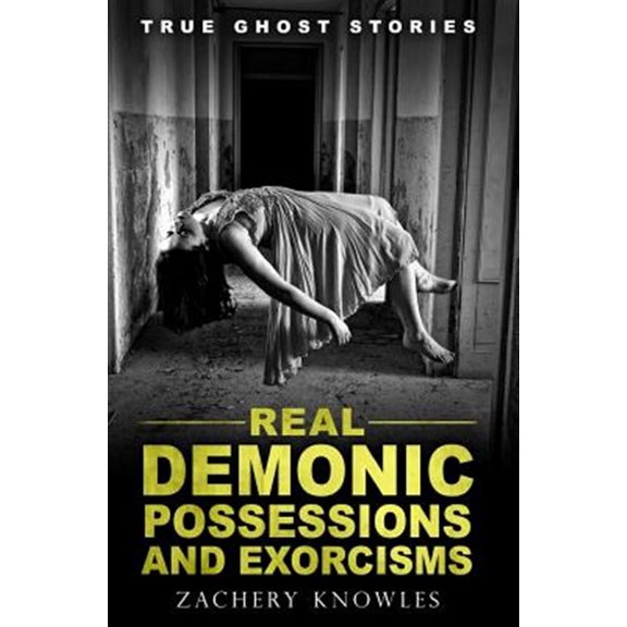 Pre-Owned Real Demonic Possessions and Exorcisms