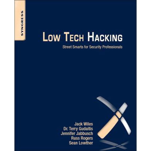 Pre-Owned Low Tech Hacking: Street Smarts for Security Professionals (Paperback) 1597496650 9781597496650