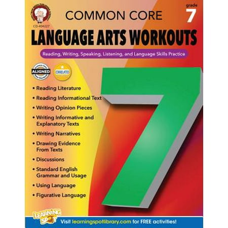Common Core Language Arts Workouts, Grade 7 : Reading, Writing, Speaking, Listening, and Language Skills