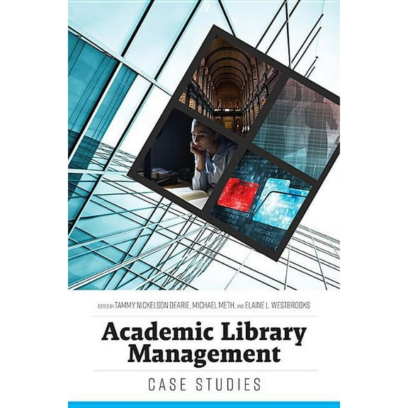 Academic Library Management : Case Studies (Paperback)