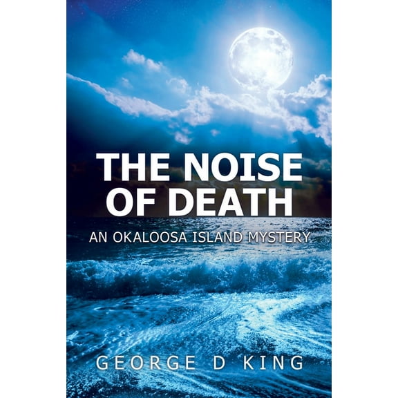 The Noise of Death: An Okaloosa Island Mystery, (Paperback)