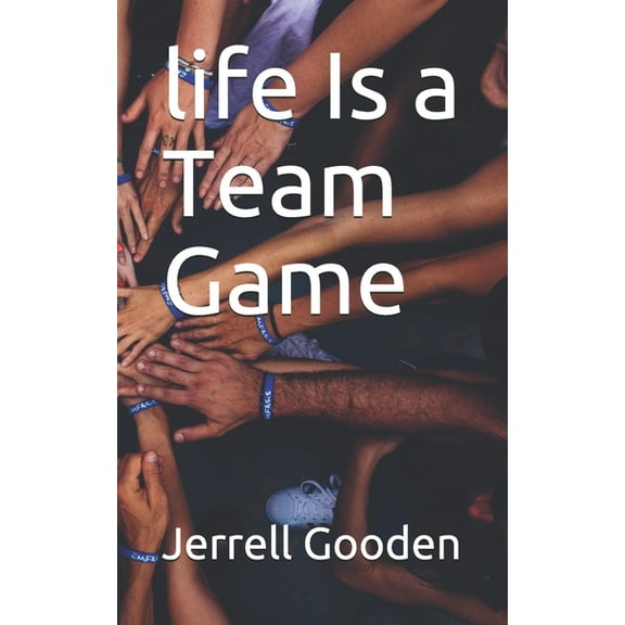 life Is a Team Game, (Paperback)