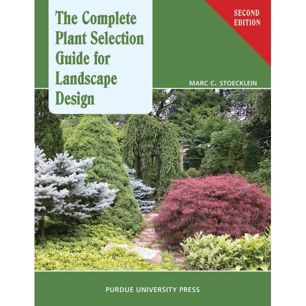 Complete Plant Selection Guide For Landscape Design second Edition