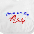 thumbnail image 4 of Inktastic Born on the 4th of July Boys or Girls Baby Bib, 4 of 4