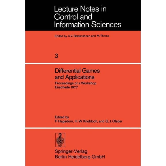 Lecture Notes in Control and Information Differential Games and Applications: Proceedings of a Workshop Enschede 1977, Book 3, (Paperback)