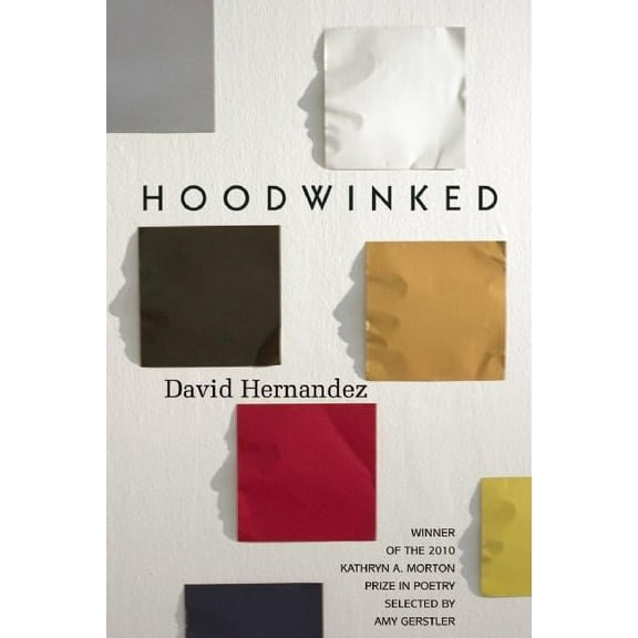 Kathryn A. Morton Prize in Poetry: Hoodwinked (Paperback)