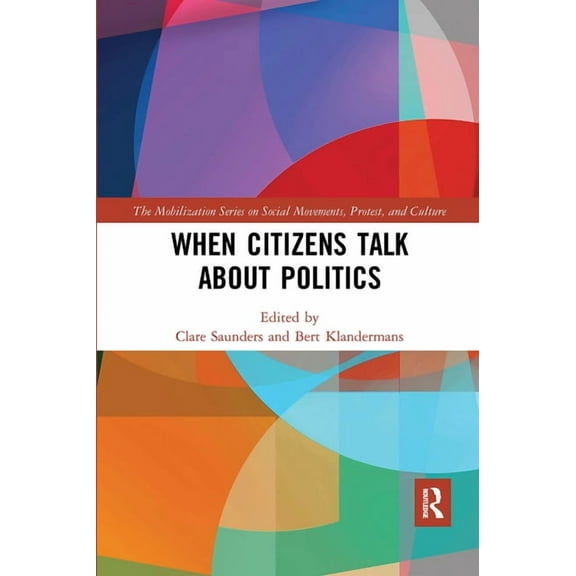 The Mobilization Social Movements, Prote When Citizens Talk About Politics, (Paperback)