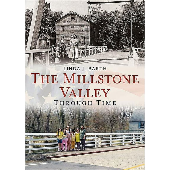 America Through Time: The Millstone Valley Through Time (Paperback)