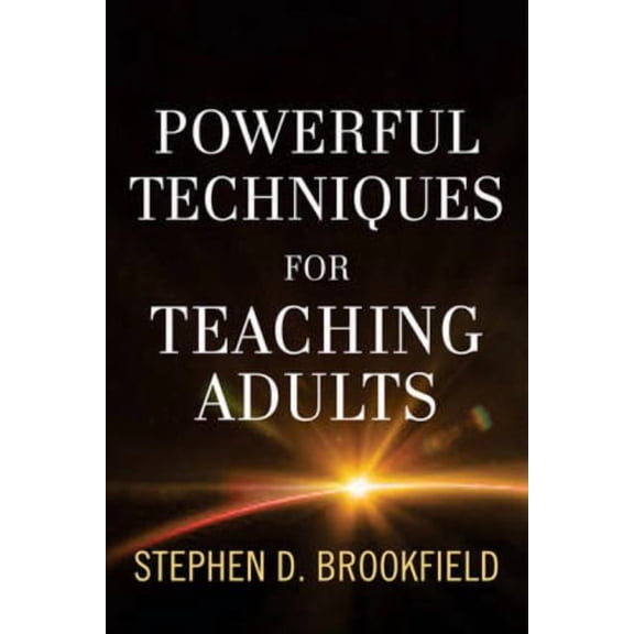 Jossey Bass: Adult & Continuing Educatio Powerful Techniques for Teaching Adults, (Hardcover)