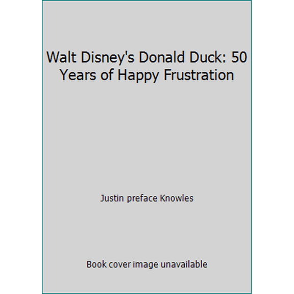 Pre-Owned Walt Disney's Donald Duck: 50 Years of Happy Frustration (Hardcover) 0895863332 9780895863331