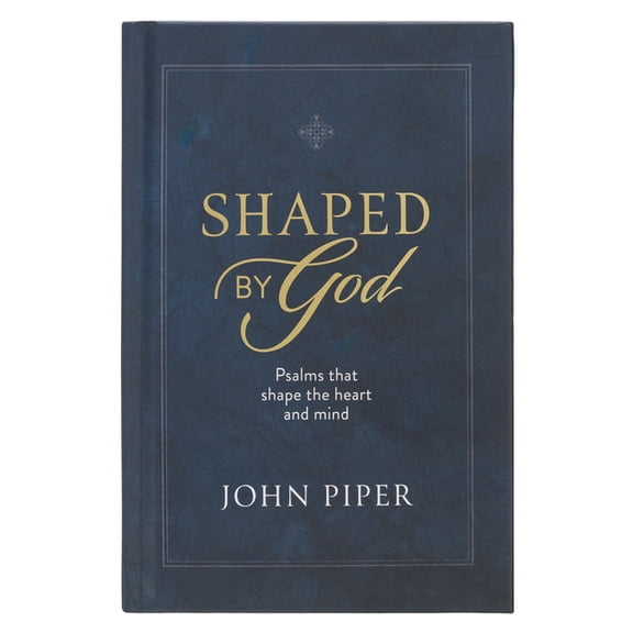 Shaped by God: Psalms That Shape the Heart and Mind, (Hardcover)