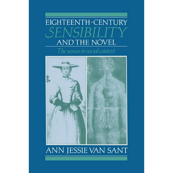 Cambridge Studies in Eighteenth-Century Eighteenth-Century Sensibility and the Novel: The Senses in Social Context, Book 14, (Paperback)