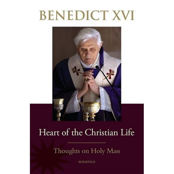 Heart of the Christian Life: Thoughts on the Holy Mass, (Paperback)