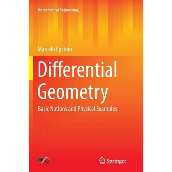 Mathematical Engineering Differential Geometry: Basic Notions and Physical Examples, (Paperback)