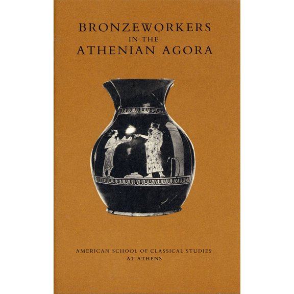Pre-Owned Bronzeworkers in the Athenian Agora (Paperback) 0876616244 9780876616246
