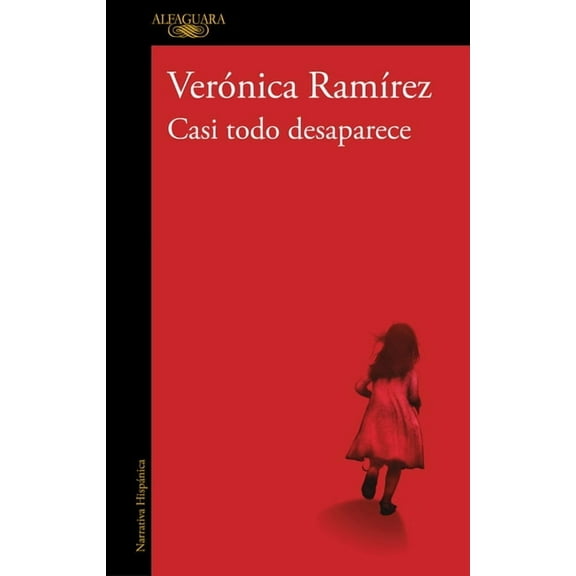 Casi Todo Desaparece / Almost Everything Disappears, (Paperback)