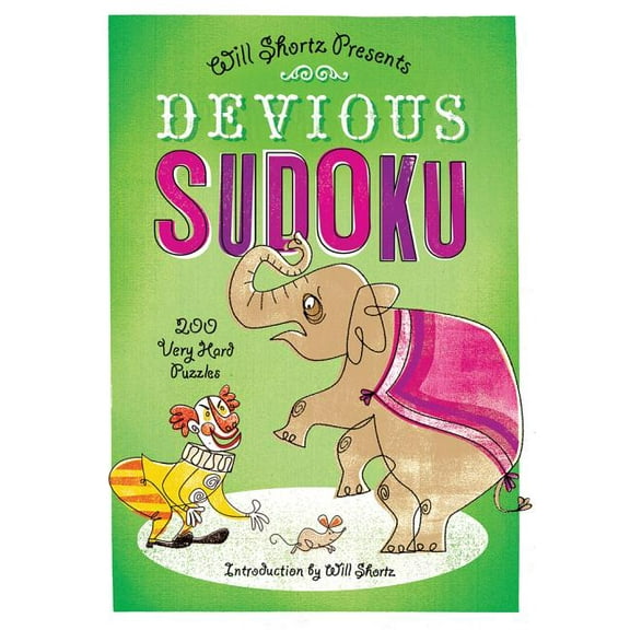 Will Shortz Presents... Devious Sudoku: 200 Very Hard Puzzles, (Paperback)