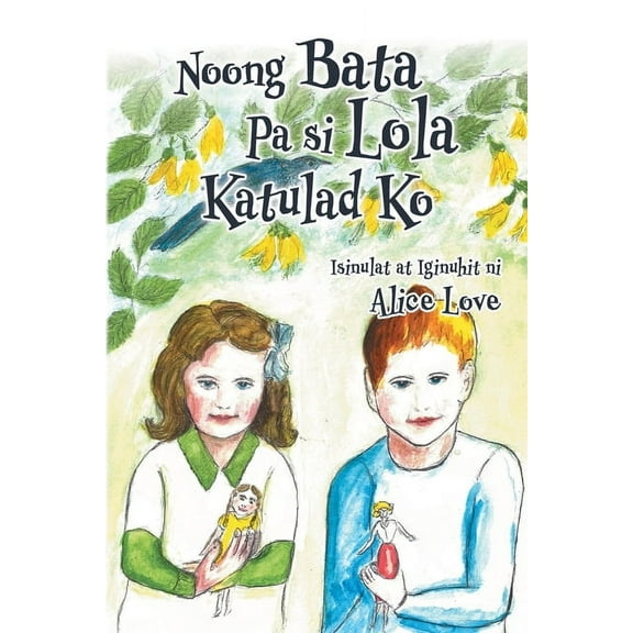 Noong Bata Pa si Lola Katulad Ko, (Paperback)