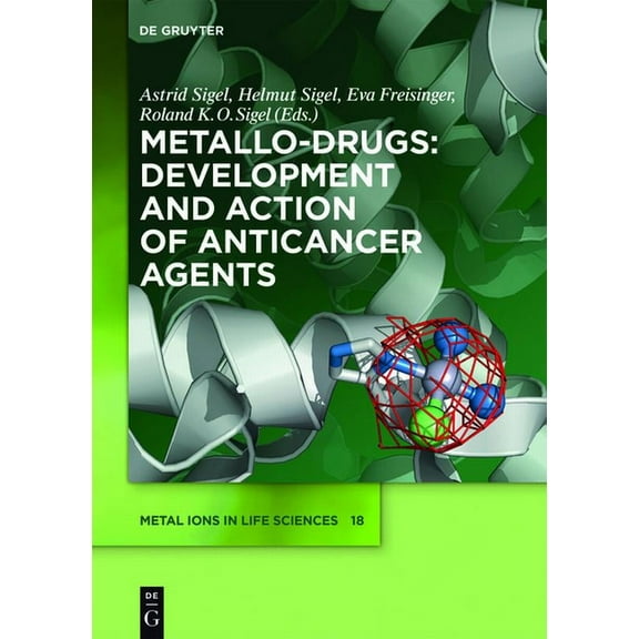 Metal Ions in Life Sciences Metallo-Drugs: Development and Action of Anticancer Agents, Book 18, (Hardcover)